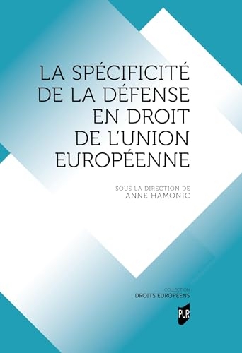 La spécificité de la défense en droit de l'Union européenne