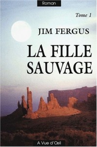 La fille sauvage : Tome 1