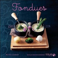 Fondues - nouvelles variations gourmandes