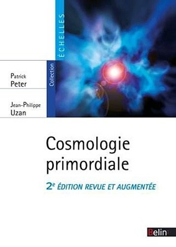 Cosmologie primordiale (Nouvelle édition)