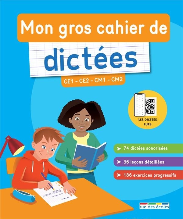 Mon gros cahier de dictées : CE1 - CE2 - CM1 - CM2