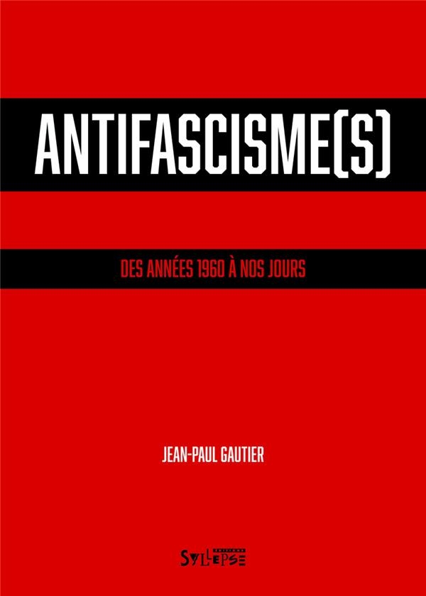 ANTIFASCISME (S): DES ANNÉES 1960 À NOS JOURS (0)