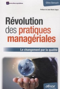 Révolution des pratiques managériales: Le changement par la qualité.