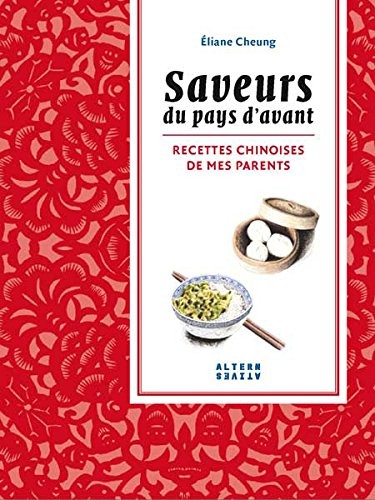 À la table d'une famille chinoise: Recettes de mes parents