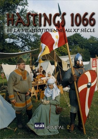 Hastings 1066 : Et la vie quotidienne au XIe siècle