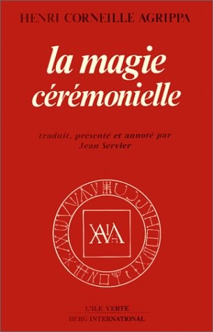 Les Trois livres de la philosophie occulte ou magie : Tome 2, La Magie cérémonielle [9782900269206]