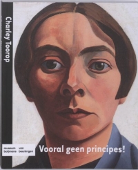 Vooral Geen Principes!: Charley Toorop