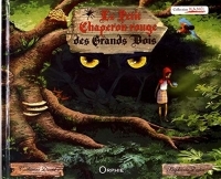 Le Petit Chaperon Rouge des Grands Bois