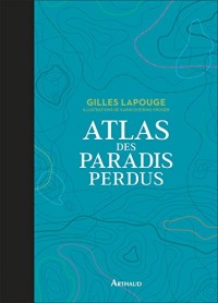 Atlas des paradis perdus