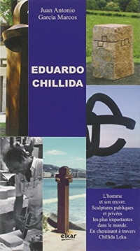 Eduardo Chillida: L¿homme et son oeuvre