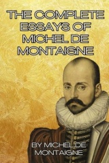 The Complete Essays of Michel de Montaigne