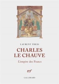 Charles le Chauve: L'empire des Francs