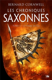 Les Chroniques saxonnes, T5 : La Terre en feu