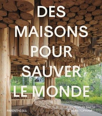 Maisons pour sauver le monde (des)