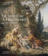 De Watteau à Fragonard. Les Fêtes Galantes