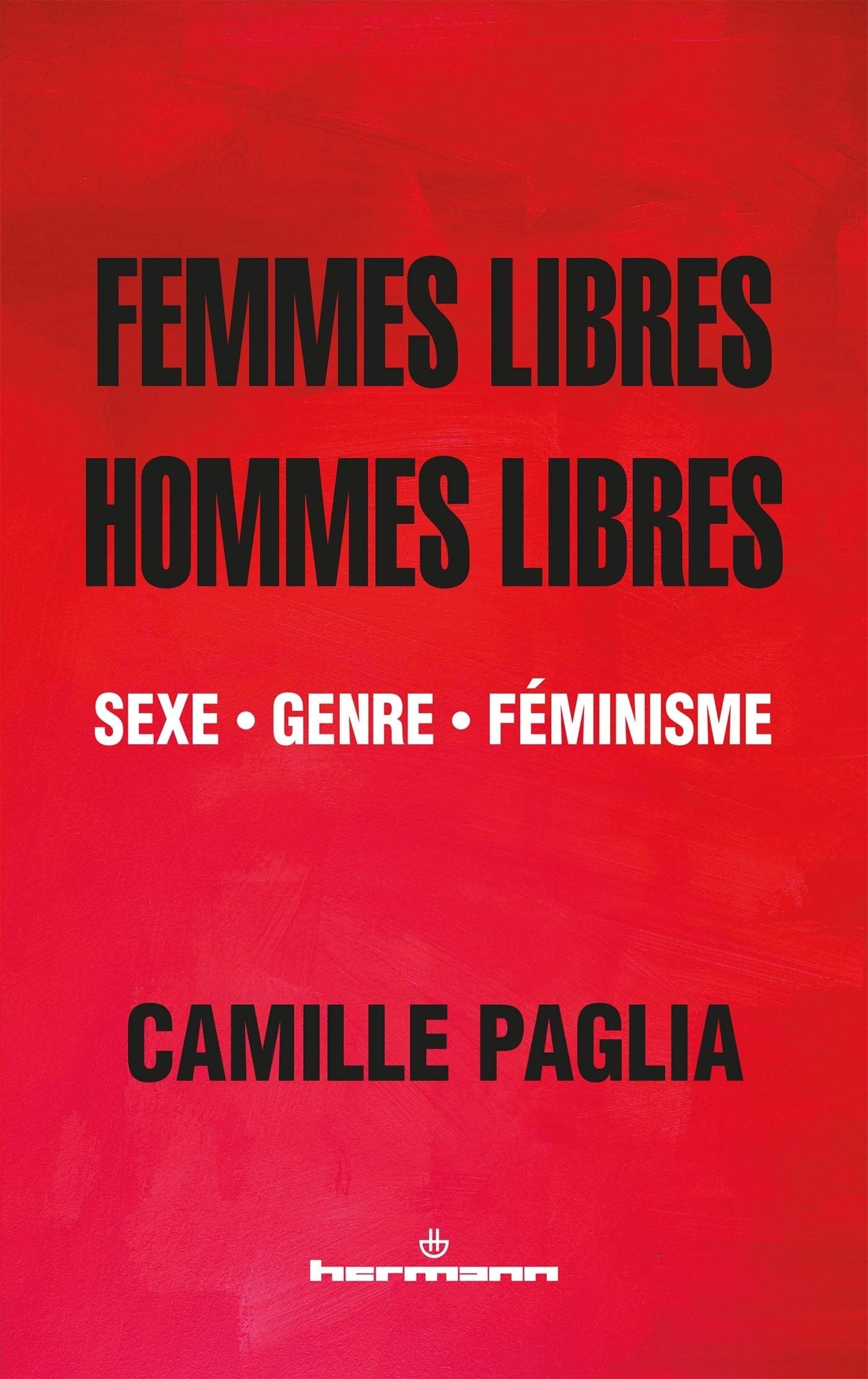 Femmes libres, hommes libres: Sexe, genre, féminisme