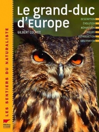 Le grand-duc d'Europe : Description, évolution, répartition, moeurs, reproduction, observation