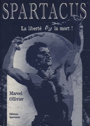 Spartacus, la liberté ou la mort !