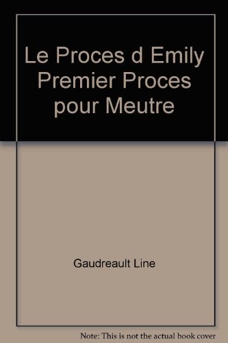 Le Proces d Emily Premier Proces pour Meutre
