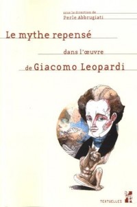 Le mythe repensé dans l'oeuvre de Giacomo Leopardi