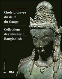 Chefs-d'oeuvre du delta du Gange : Collections des musées du Bangladesh, exposition musée Guimet