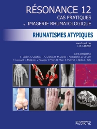 Résonance 12 - Rhumatismes atypiques: Cas pratiques en imagerie rhumatologique
