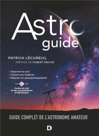 Astroguide: Guide complet de l'astronome amateur (2021)