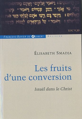 Les fruits d'une conversion: Israël dans le christ