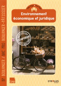 Environnement économique et juridique BP boulanger / Bac Pro boulanger-pâtissier