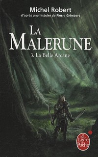 La Malerune, Tome 3 : La Belle Arcane