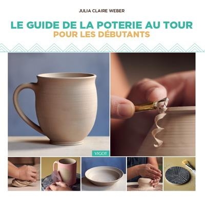 GUIDE DE LA POTERIE POUR LES DÉBUTANTS