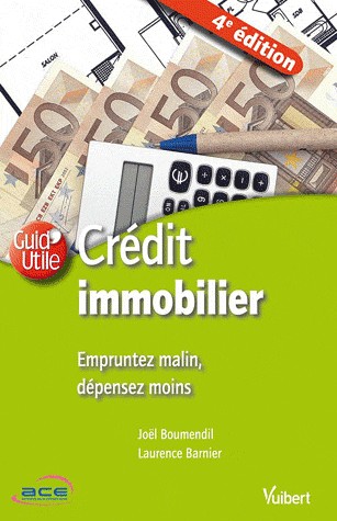 Credit immobilier : empruntez malin depensez moins