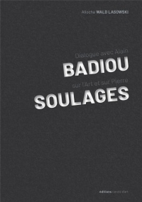 A propos de Pierre Soulages : Dialogue avec Alain Badiou
