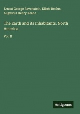 The Earth and its Inhabitants. North America: Vol. II