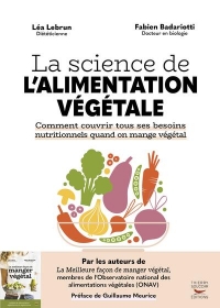 La science de la nutrition végétale - Comment couvrir tous ses besoins nutritionnels quand on mange