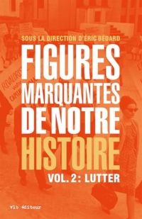 Figures marquantes de notre histoire: Tome 2 : Lutter