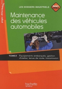 Maintenance des véhicules automobiles Tome 2, Bac Pro - Livre élève - Ed.2010