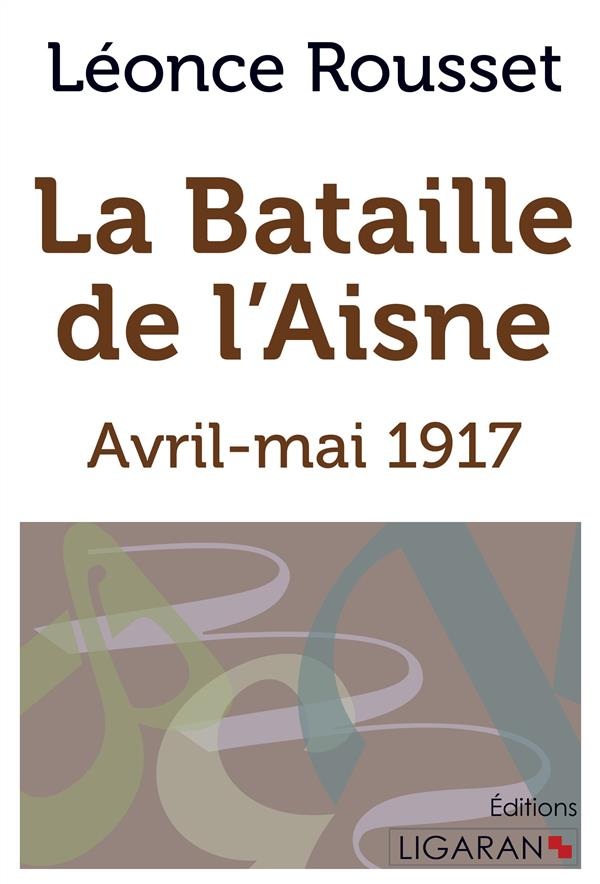 La Bataille de l'Aisne: Avril-mai 1917