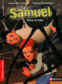 Samuel, dans la toile - Roman Aventure - De 7 à 11 ans