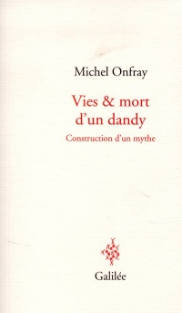 Vie et mort d'un dandy : Construction d'un mythe