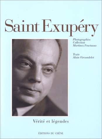 Saint-Exupéry : Vérité et légendes