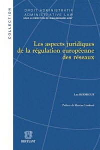 Les aspects juridiques de la régulation européenne des réseaux