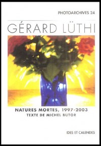 Gerard luthi - natures mortes 1997-2003