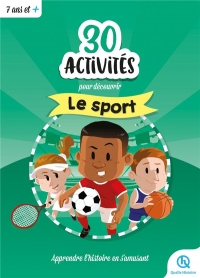 30 activités pour découvrir le sport: Apprendre l'histoire en s'amusant