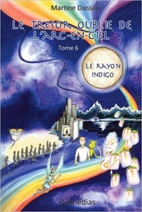 Le trésor oublié de l'arc-en-ciel - Tome 6 - Le rayon indigo