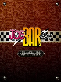 Joe Bar Team : Chroniques complètes : Coffret en 6 volumes