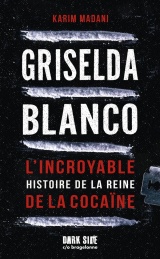 Griselda Blanco - L'incroyable histoire de la reine de la cocaïne [Poche]