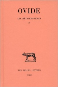 Les Métamorphoses, tome 1 : Livres I-V