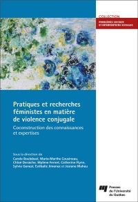 Pratiques et recherches féministes en matière de violence conjugale: Coconstruction des connaissances et expertises