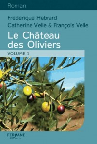Le Château des Oliviers : 2 volumes